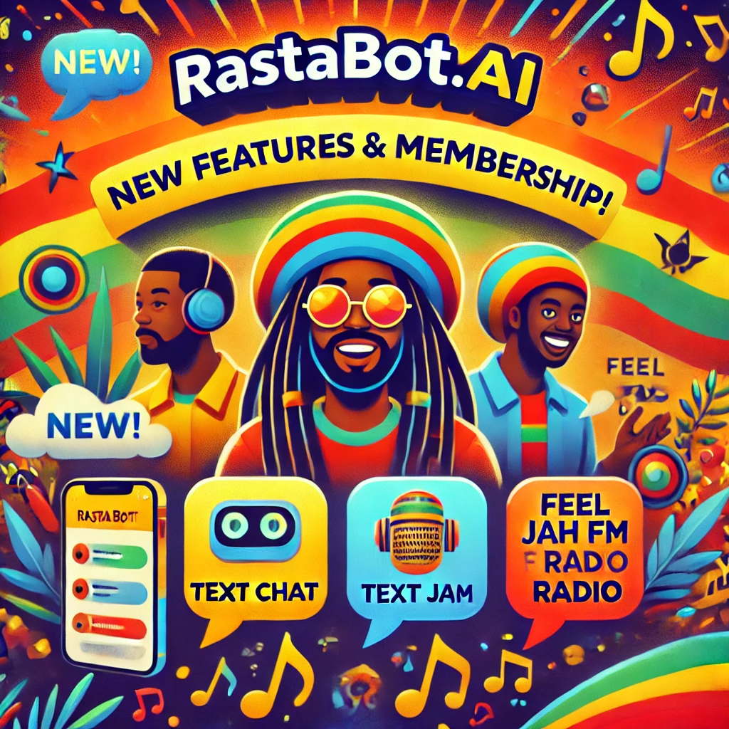 RastaBot.ai new features and membership benefits announcement with reggae music and AI text-to-image creation.